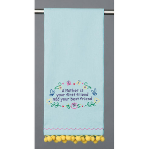 A Mother Is Your First Friend Kitchen Towel